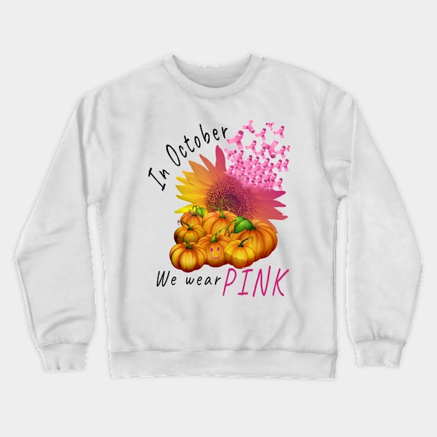 In october we wear Pink Pumpkin Breast Cancer Awareness Gift Crewneck Sweatshirt by salah_698